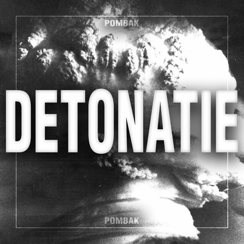 POMBAK - DETONATIE