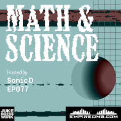 Math & Science Ep. 077