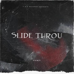 Slide Throu