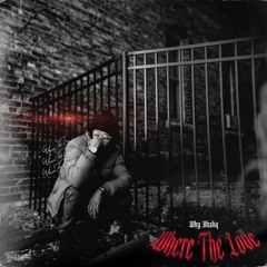 Where The Love (Prod by Smokey Visions)