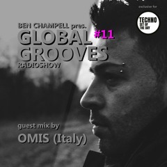 Global Grooves Episode 11 w/ Omis(Italy) hosted by Ben Champell [Radioshow]