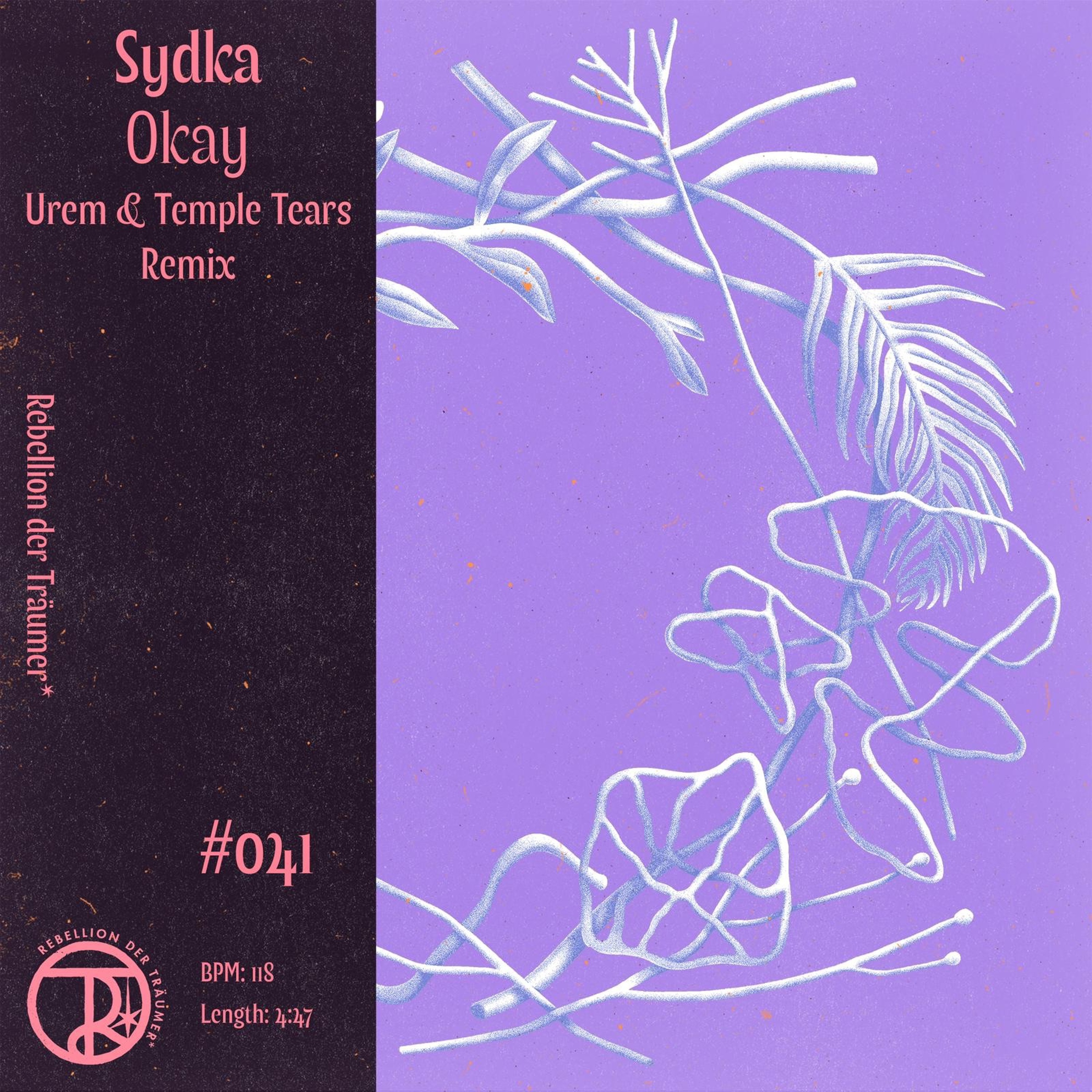 Premiere: Sydka - Okay (Urem & Temple Tears Remix)[Rebellion der Träumer]