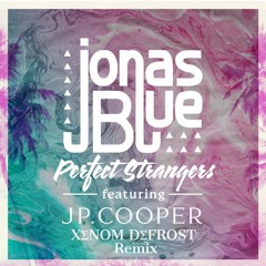 Jonas Blue - Perfect Strangers (XΣNOM DΣFROST Remix) - EMPC 2022