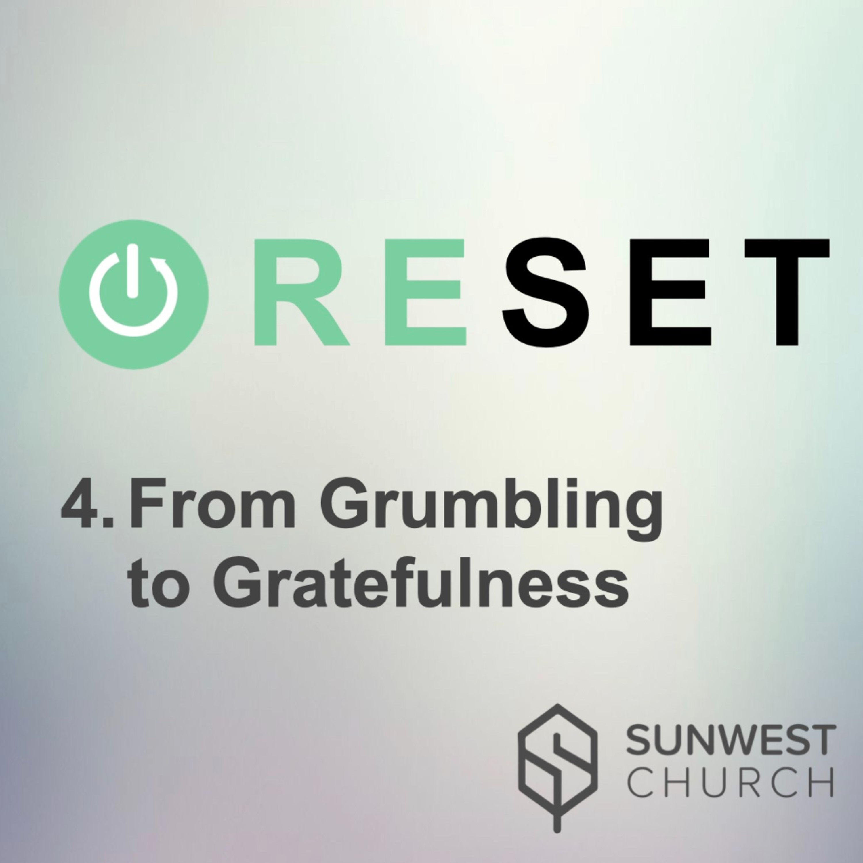 2020-10-11 Reset - Part 4: From Grumbling to Gratitude, Trent Berstad episode artwork