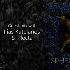 SphereCast 002 | Ilias Katelanos & Plecta | Guest Mix