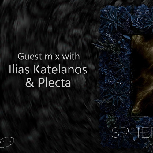 SphereCast 002 | Ilias Katelanos & Plecta | Guest Mix