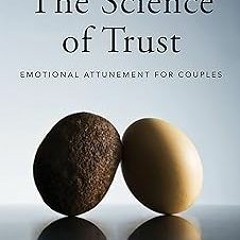 EPUB The Science of Trust: Emotional Attunement for Couples BY John M. Gottman (Author)