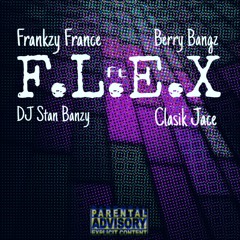 Flex-Frankzy France Ft BerryBangz,DJ Stan Banzy & Clasik Jace.mp3