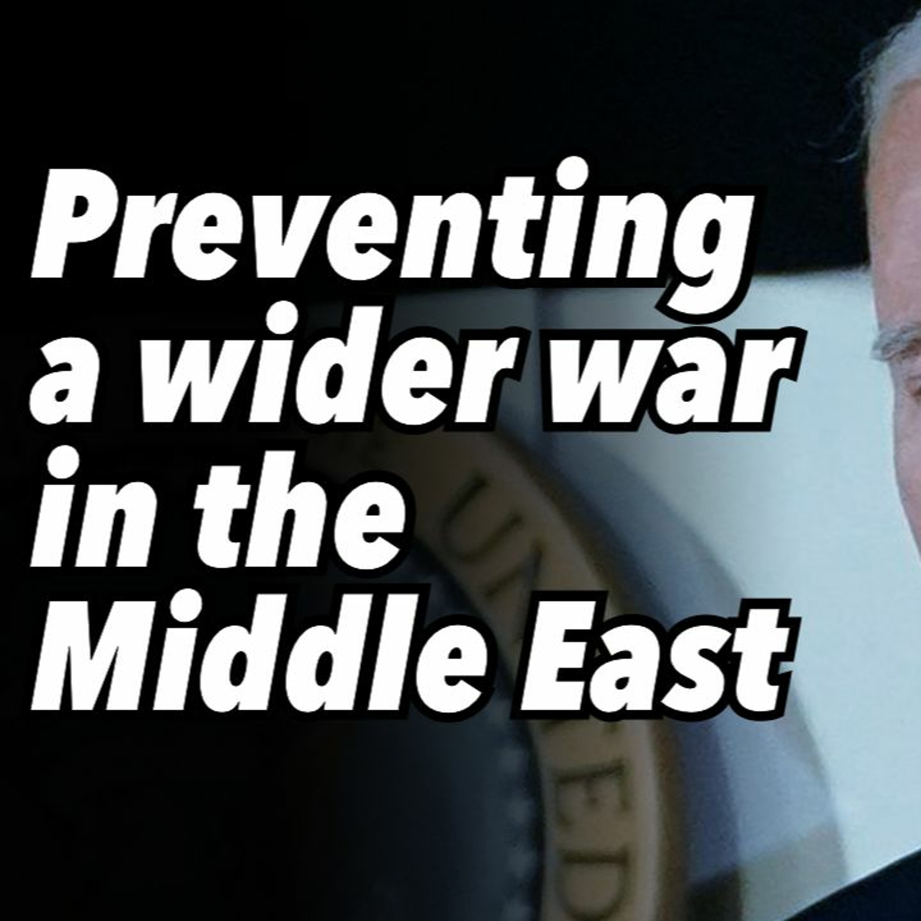 Preventing a wider war in the Middle East