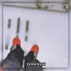 OUTTA REACH (Prod. Sustain )