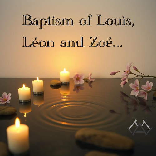 Baptism of Louis, Léon and Zoé