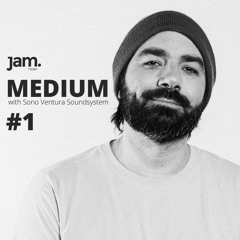 MEDIUM#1 by Sono Ventura Soundsystem