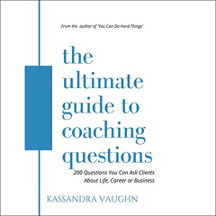 [VIEW] EBOOK 📪 The Ultimate Guide to Coaching Questions: 200 Questions You Can Ask C