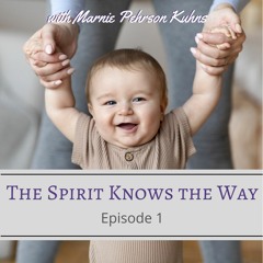 Episode 1: The Spirit Knows the Way