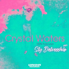Crystal Waters - 100% Pure Love (Sly Delvecchio Edit) [WAXXA027]