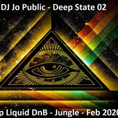 Jo Public - Deep State 02 - Feb 2020 (Deep DnB Jungle set - MetalHeadz style)