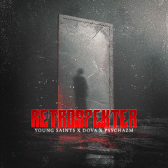 YOUNG SAINTS X DOVA X PSYCHAZM - Retrospekter