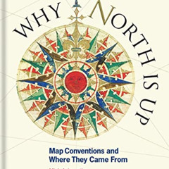 [Get] EBOOK 📂 Why North Is Up: Map Conventions and Where They Came From by  Mick Ash