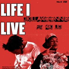 Life I Live (Feat 4K Lij)