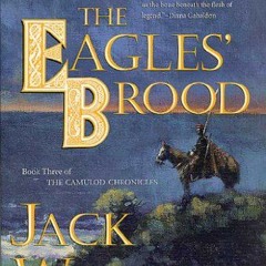 [ACCESS] EPUB KINDLE PDF EBOOK The Eagles' Brood: Book Three of The Camulod Chronicles by  Jack Whyt