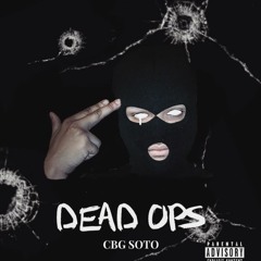 CBG Soto-Dead Ops(Prod BY. Dj58)