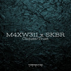 M4XW311 x SKBR - Cliques/Trust (TA027)
