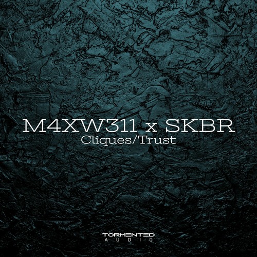 M4XW311 x SKBR - Cliques/Trust (TA027)
