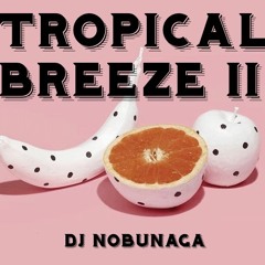 Tropical Breeze II (Nobunaga 2020)