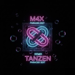 TANZEN - Paracek (M4X Edit)