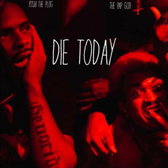 Die Today (feat. Yoshi The Plug ) prod. @Ell.7113