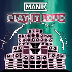 MAN!K Producer - Play It Loud (FREE DOWNLOAD)
