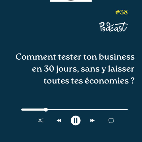 3 Minutes Pour Entreprendre #38 - Comment tester ton business en 30 jours, sans y laisser toutes tes économies