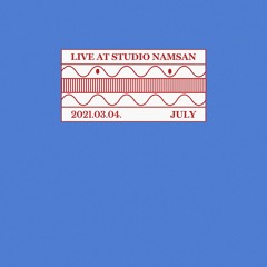 Live at Studio Namsan : July (March 2021)