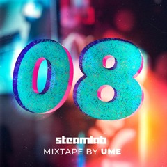 08 Steam Lab Mixtape || Ume