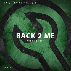 Back 2 Me [Toolbox House] **2nd Feb**