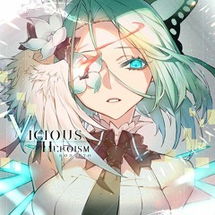 (Arcaea) Vicious Heroism - Kobaryo