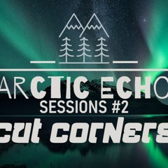 Arctic Echo Sessions #2: Cut Corners
