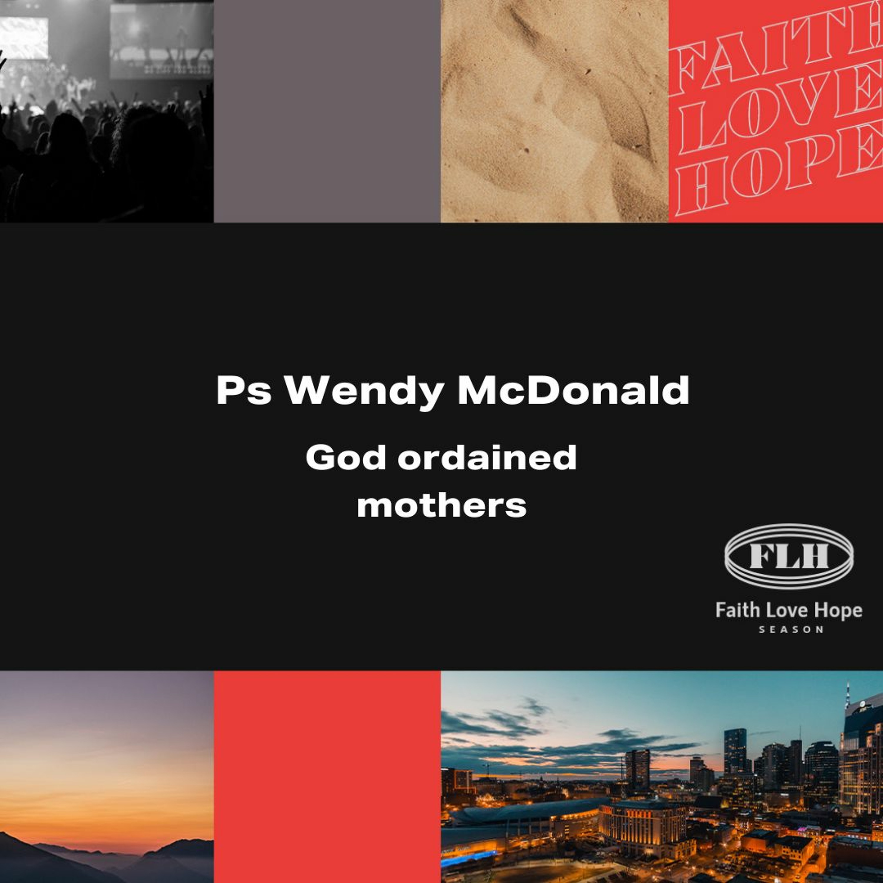 Ps Wendy McDonald - God ordained mothers.