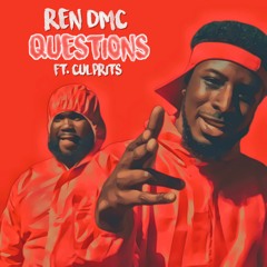 Ren DMC x Culprits - Questions
