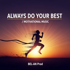 Always Do Your Best / Motivational Music