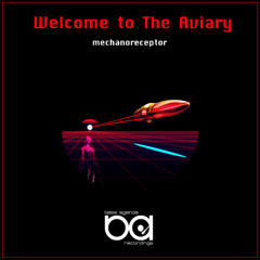 Preview / Mechanoreceptor - Welcome to the Aviary / Releases 16th May 2025