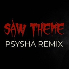 Saw Theme - PsySha Remix