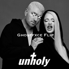 Unholy (Ghostfxce Flip)