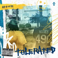 TOLERATED (feat. Dizzy Wright)