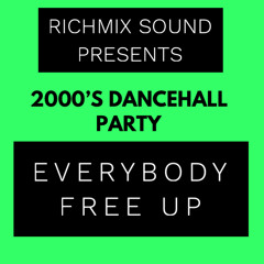 2000'S DANCEHALL PARTY [EVERYBODY FREE UP]