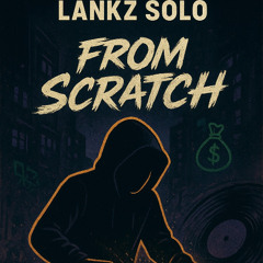 Lankz Solo - from scratch