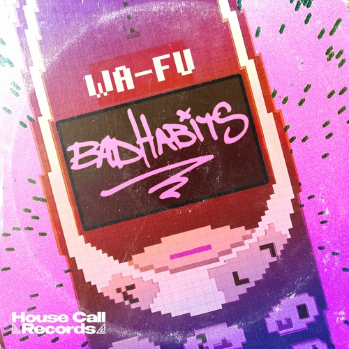WA-FU - Bad Habits