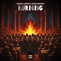 [FREE DL] Burning - Sandro Cardio x Gewoonraves