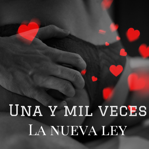 Una Y Mil Veces - La Nueva Ley