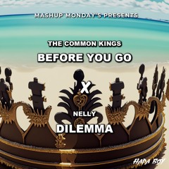 Before You Go x Dilemma (Hapa Boy Mashup)